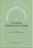 Mysterium Christi 5 Liturgia Uświęcenia Czasu