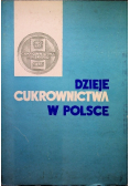 Dzieje cukrownictwa w Polsce