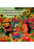 Cztery pory roku w ogrodzie krecika Kacperka