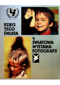 Dzieci tego świata : 4 światowa wystawa fotografii
