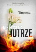 Nie myśląc o jutrze