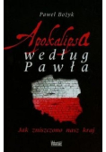 Apokalipsa według Pawła Jak zniszczono nasz kraj