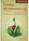 Źródła siły wewnętrznej Unikać wyczerpania - wykorzystywać pozytywne energie