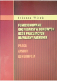 Funkcjonowanie gospodarstw domowych osób pracujących na własny rachunek Praca Zasady Konumpcja