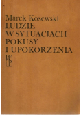 Ludzie w sytuacjach pokusy i upokorzenia