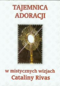 Tajemnica adoracji w mistycznych wizjach C. Rivas