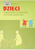 Dzieci w rodzinach zastępczych i dysfunkcjonalnych
