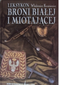 Leksykon broni białej i miotającej