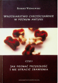 Wróżbiarstwo chrześcijańskie w późnym antyku
