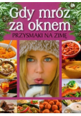 Gdy mróz za oknem Przysmaki na zimę