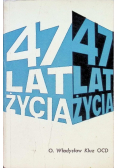 47 lat życia