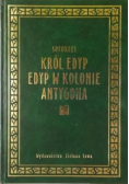 Król Edyp Edyp w Kolonie Antygona