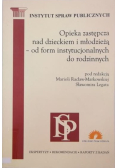 Opieka zastępcza nad dzieckiem i młodzieżą-od form instytucjonalnych do rodzinnych