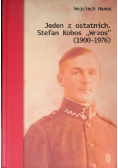 Jeden z ostatnich Stefan Kobos Wrzos