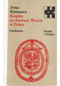 Książka na dworach Wazów w Polsce