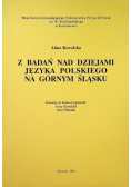 Z badań nad dziejami języka polskiego na Górny Śląsku