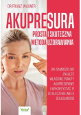 Akupresura prosta i skuteczna metoda uzdrawiania