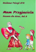 Mam Przyjaciela Kazania dla dzieci Rok B