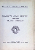 Kraków w latach okupacji 1939 - 1945 Studia i materiały