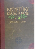 Receptury klasztorne dla duszy i cała