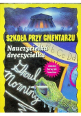 Szkoła przy cmentarzu Nauczycielka dręczycielka