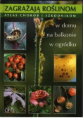 Zagrażaja roslinom atlas chorób i szkodników w domu na balkonie w ogródku