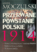 Przerwane Powstanie Polskie 1914