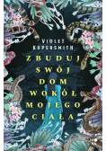 Zbuduj swój dom wokół mojego ciała