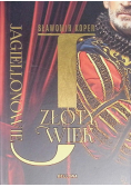 Jagiellonowie Złoty wiek