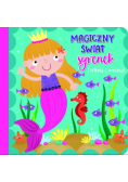 Dotknij i poczuj - Magiczny świat syrenek