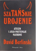 Szatańskie urojen Ateizm i jego pretensje naukowe