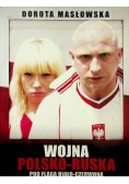 Wojna polsko ruska pod flagą biało czerwoną