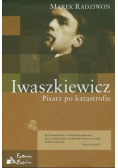 Iwaszkiewicz Pisarz po katastrofie