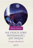 Nie psujcie sobie przyjemności jest święta