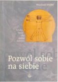 Pozwól sobie na siebie