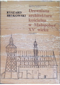 Drewniana architektura kościelna w Małopolsce XV wieku