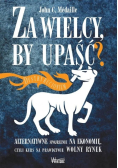 Za wielcy by upaść