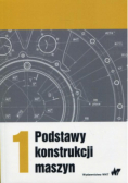 Podstawy konstrukcji maszyn Tom 1