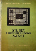 Studia z Historii Budowy Miast