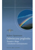 Odwieczna pogłoska pytanie o boga i złudzenie nowożytności