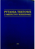 Pytania testowe z medycyny rodzinnej