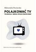 Polajkować TV Telewizja i media społecznościowe