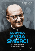 Tajemnica życia i śmierci ks. Franciszka Blachnickiego