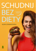 Schudnij bez diety Życie bez liczenia kalorii