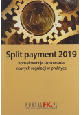 Split payment 2019 konsekwencje stosowania  nowych regulacji w praktyce