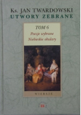 Twardowski Utwory zebrane Tom 6