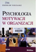Psychologia motywacji w organizacji