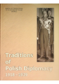 Traditions of Polish Diplomacy 1918 - 1939