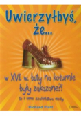 Uwierzyłbyś że w XVI wieku buty na koturnie były zakazane