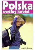 Polska według kobiet : Przewodnik turystyczny